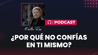 ¿Por qué no confías en ti mismo  Walter Riso [upl. by Meggie]