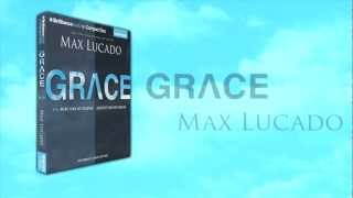 Grace More Than We Deserve Greater Than We Imagine by Max Lucado [upl. by Ivens]