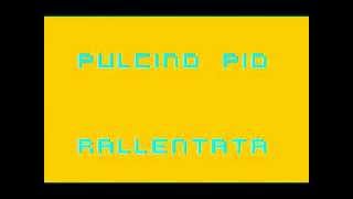 Pulcino Pio Rallentato [upl. by Ringe]