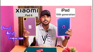 Ipad 10th Gen Vs Xiaomi Pad 6  In Depth Comparison  Honest Artist Review [upl. by Copp15]