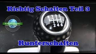 Richtig Schalten Teil 3  Das Runterschalten  Wann muss ich Schalten [upl. by Gisela]