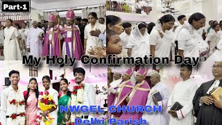 Holy Confirmation Day  My Best Holy Confirmation Experiences in 2024  Nwgel Church Delhi [upl. by Ellehcin479]