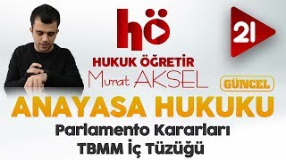 21  Parlamento Kararları  TBMM İç Tüzüğü  Anayasa Hukuku [upl. by Joacima]