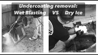 Undercoating Removal Wet Blasting vs Dry Ice [upl. by Gideon]