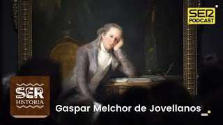 SER Historia  Gaspar Melchor de Jovellanos [upl. by Paderna]