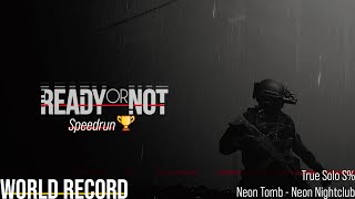 Ready or Not Neon Tomb True Solo S Rank Speedrun World Record [upl. by Anastos273]