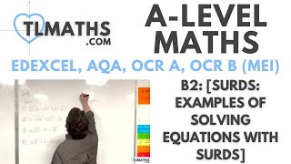 ALevel Maths B214 Surds Examples of Solving Equations with Surds [upl. by Ettennaej]