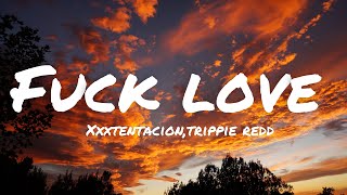 Xxxtentaciontrippie redd  Fuk love lyrics [upl. by Johnsson]