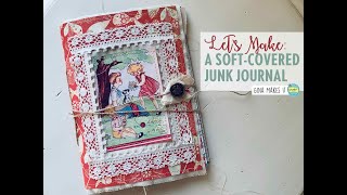 LETS MAKE A SoftCovered Junk Journal  TUTORIAL [upl. by Laverna200]