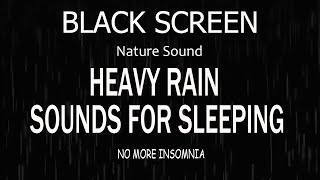 Calm Your Senses with Heavy Rain Sounds  Black Screen to Beat Stress [upl. by Shandeigh]