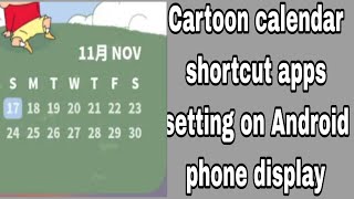 Cartoon calendar shortcut apps setting on Android phone display [upl. by Coulter]