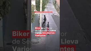 Biker es el terror de secundaria Lleva varios estudiantes asaltados​​  N Shorts [upl. by Oznofla]