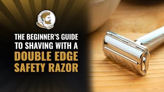 The Beginners Guide to Shaving with a Double Edge Safety Razor [upl. by Barkley]