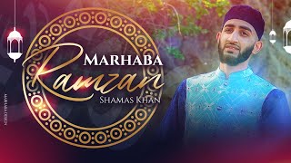 Marhaba Ramzan  Shamas Khan  Official Video  KashmirPakistan  2021  Special Video [upl. by Sirk]