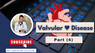 □ Lecture 5 Valvular Heart Disease Part 4 [upl. by Tnilc]