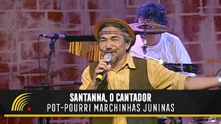 Santanna O Cantador  Marchinhas Juninas  Forró Popular Brasileiro [upl. by Anirad]