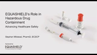 Enhancing Healthcare Safety with EQUASHIELDs Hazardous Drug Containment A Webinar [upl. by Akilat410]