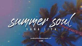 Vana Liya quotSummer Soulquot OFFICIAL AUDIO [upl. by Ellerol]