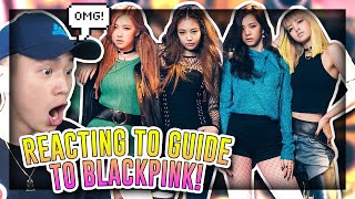 FIRST TIME REACTING TO GUIDE TO BLACKPINK [upl. by Loram]