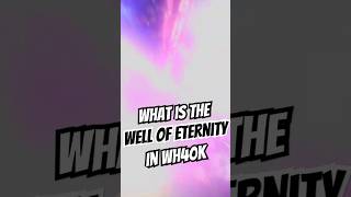 What is the Well of Eternity in Warhammer 40K warhammer40000 warhammer40k shorts warhammer30k [upl. by Ennaul]