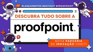 PROTEGENDO PESSOAS amp DEFENDENDO DADOS COM A PROOFPOINT proofpoint youit novaparceria [upl. by Sakovich174]