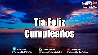 Frases para celebrar el Cumpleaños de mi Tia Mensaje de Cumpleaños para mi Tia [upl. by Ynahirb]