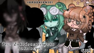 ▪️Pov Zakończenie roku szkolnego▪️¦🤎Meme💚¦× Gacha ×¦🧷MaryampFlora🧷¦☕Sh¡t post☕📖DUŻE SPÓŹNIENIE📖 [upl. by Rento342]