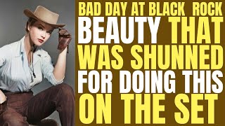 She was SHUNNED for doing this on the set of quotBAD DAY AT BLACK ROCKquot [upl. by Jojo]