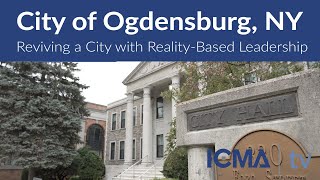 City of Ogdensburg NY  Reviving a City with RealityBased Leadership [upl. by Ritz]