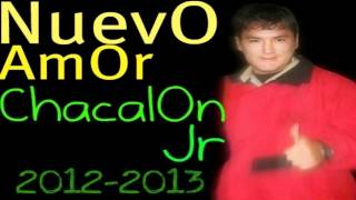 ChacalOn Jr  NuevO AmOr Primicias 20122013 [upl. by Yorker]