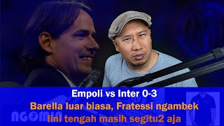 Empoli vs Inter 03  Palacios debut  Barella kerja rodi  Fratessi beri bukti  match review [upl. by Gamaliel621]