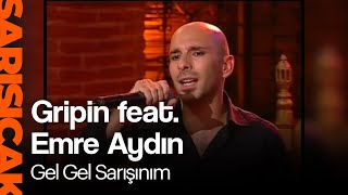 Gripin feat Emre Aydın  Gel Gel Sarışınım Sarı Sıcak [upl. by Netsirk]