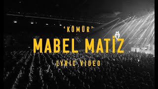 Mabel Matiz  Kömür Official Lyric Video [upl. by Atikan]