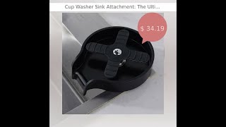 Cup Washer Sink Attachment The Ultimate Cup Washer Your Kitchen Essential [upl. by Alleyn]