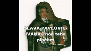 Slava PavlovicIvana PandurevicZbog tebe placem [upl. by Deming266]