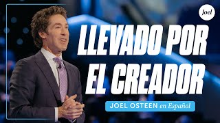 Llevado por el Creador  Joel Osteen [upl. by Henriette]