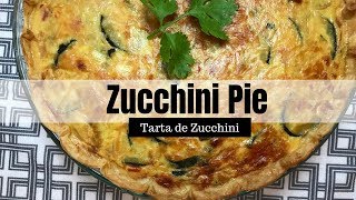 Tarta de Calabacín Receta facil y rapida  Zucchini Pie Easy and fast Recipe [upl. by Erimahs176]