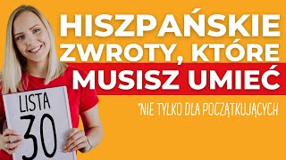 30 PODSTAWOWYCH HISZPAŃSKICH ZWROTÓW 🇪🇸  musisz je znać [upl. by Newfeld654]