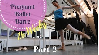 26 weeks pregnant  Ballet class at the Royal Ballet Part 2 of 3 [upl. by Jonme]