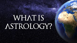 Astrology Explained What Is Astrology [upl. by Nosrac]