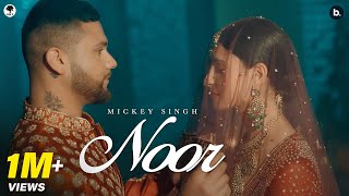 NOOR  Official Music Video  MICKEY SINGH  INFINITY  punjabisong [upl. by Bodkin]