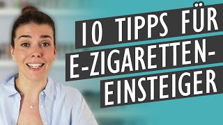 10 DampferTipps für Einsteiger  Alles was Anfänger über die EZigarette wissen müssen [upl. by Belford]