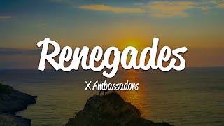 X Ambassadors  Renegades Lyrics [upl. by Jesh]