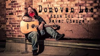 Donovan Lee  Know Youll Never Change  Official Video [upl. by Zeculon]