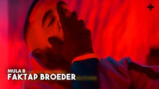 Mula B  Faktap Broeder Prod Trobi amp IliassOpDeBeat [upl. by Hoffmann903]