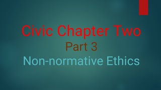 Civic Chapter Two Nonnormative Ethics  Ethio freshman courses [upl. by Gebhardt]