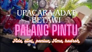 palang pintu pernikahan adat Betawi  ada pantun silat Hadroh pokoknya seru dah [upl. by Justina580]