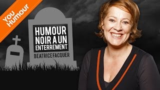 BEATRICE FACQUER  Humour noir à lenterrement [upl. by Salba148]