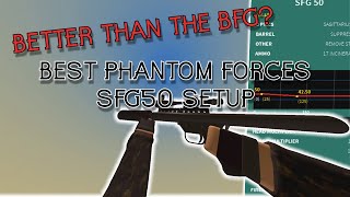 BEST Sfg50 Setup PHANTOM FORCES [upl. by Ahsenrad]