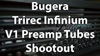 Bugera Trirec Infinium  V1 Preamp Tubes Shootout [upl. by Ok518]